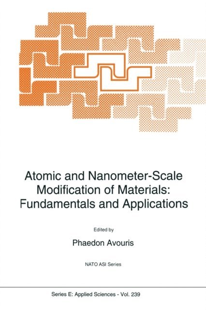 P. Avouris - Atomic and Nanometer-Scale Modification of Materials, E-bok