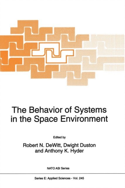 Anthony K. Hyder, Dwight Duston, R.N. Dewitt - Behavior of Systems in the Space Environment, E-bok