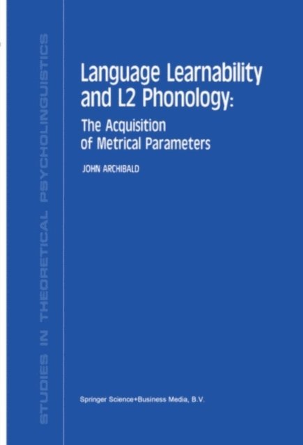 J. Archibald - Language Learnability and L2 Phonology, E-bok