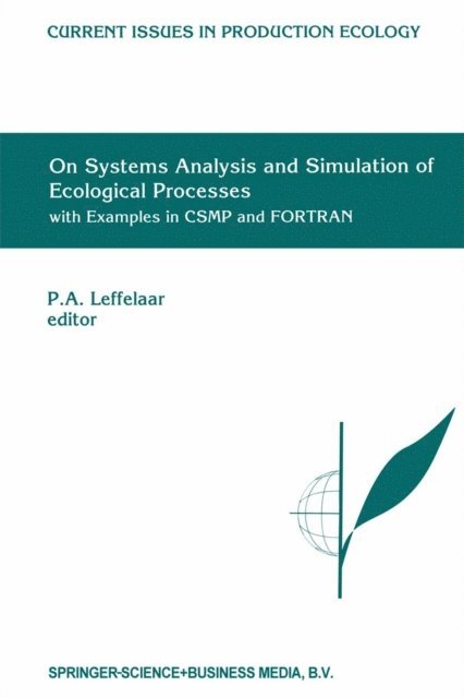 P.A. Leffelaar - On Systems Analysis and Simulation of Ecological Processes with Examples in CSMP and FORTRAN, E-bok