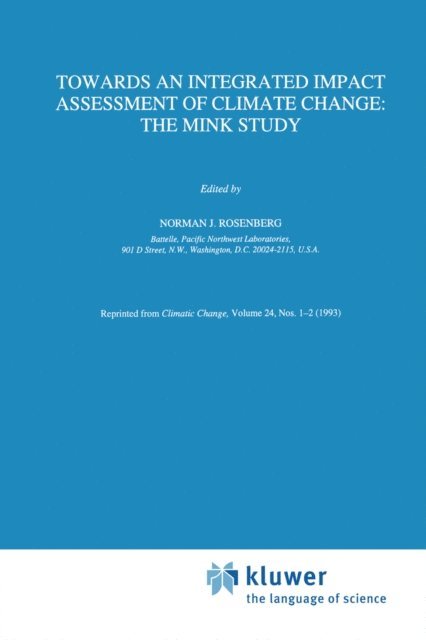 Norman J. Rosenberg - Towards an Integrated Impact Assessment of Climate Change: The MINK Study, E-bok