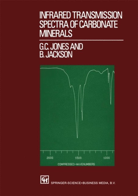 B. Jackson, G.C. Jones - Infrared Transmission Spectra of Carbonate Minerals, E-bok