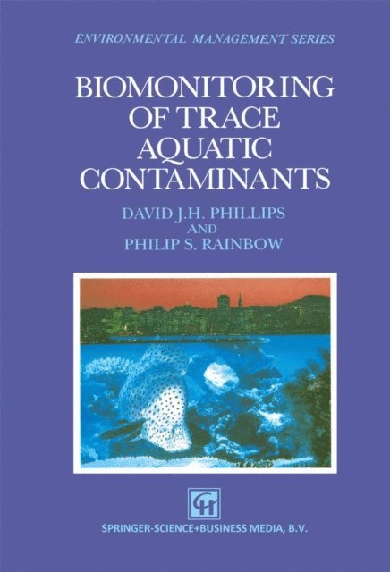 Philip S. Rainbow, David J.H. Phillips - Biomonitoring of Trace Aquatic Contaminants, E-bok