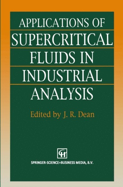 J.R. Dean - Applications of Supercritical Fluids in Industrial Analysis, E-bok