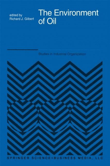 R.J. Gilbert - Environment of Oil, E-bok