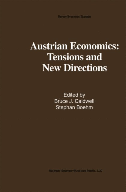 Stephan Bohm, Bruce J. Caldwell - Austrian Economics: Tensions and New Directions, E-bok