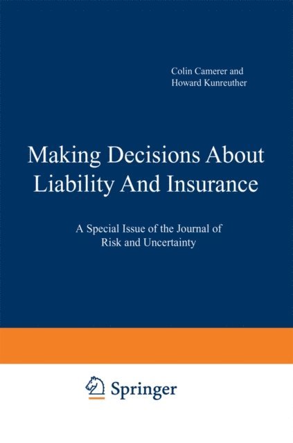 Howard Kunreuther, Colin F. Camerer - Making Decisions About Liability And Insurance, E-bok