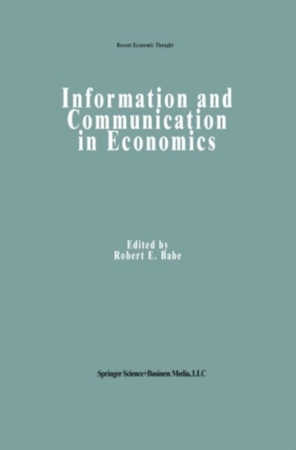 Robert E. Babe - Information and Communication in Economics, E-bok