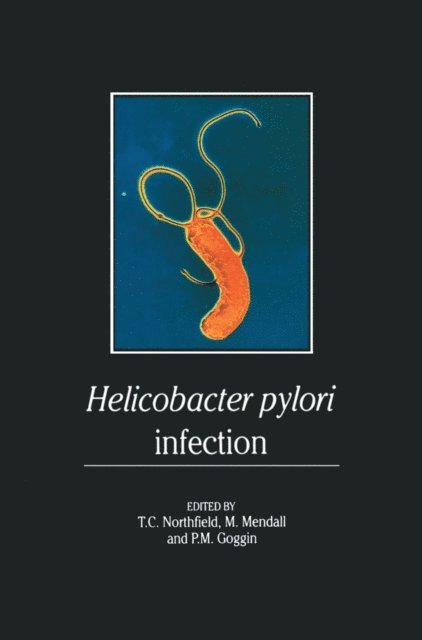 P.M. Goggin, M. Mendall, T.C. Northfield - Helicobacter pylori Infection, E-bok