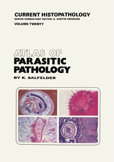 K. Salfelder - Atlas of Parasitic Pathology, E-bok