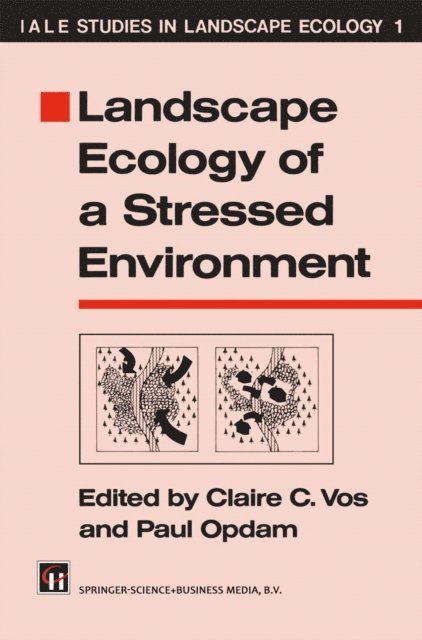 Paul Opdam, Claire C. Vos - Landscape Ecology of a Stressed Environment, E-bok