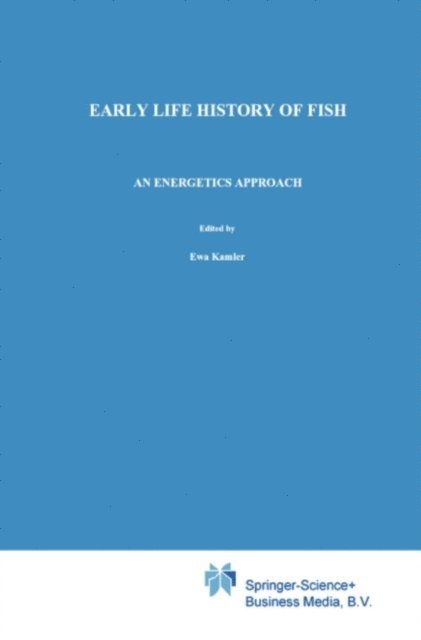 E. Kamler - Early Life History of Fish, E-bok