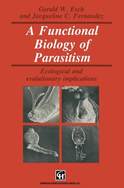J.C. Fernandez, G.W. Esch - Functional Biology of Parasitism, E-bok