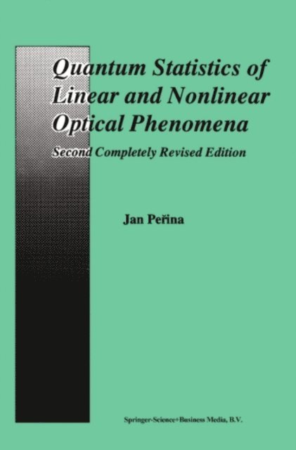 Jan Perina - Quantum Statistics of Linear and Nonlinear Optical Phenomena, E-bok