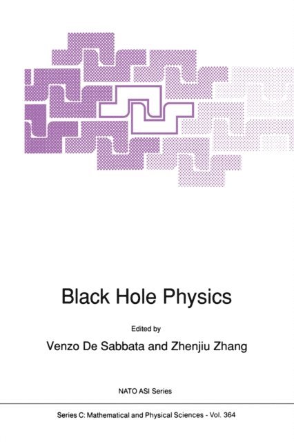 Zhenjiu Zhang, V. de Sabbata - Black Hole Physics, E-bok
