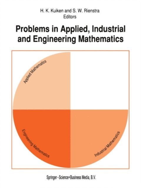 S.W. Rienstra, H.K. Kuiken - Problems in Applied, Industrial and Engineering Mathematics, E-bok