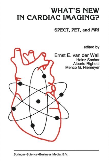 M.G. Niemeyer, A. Righetti, H. Sochor, Ernst E. van der Wall - What's New in Cardiac Imaging?, E-bok