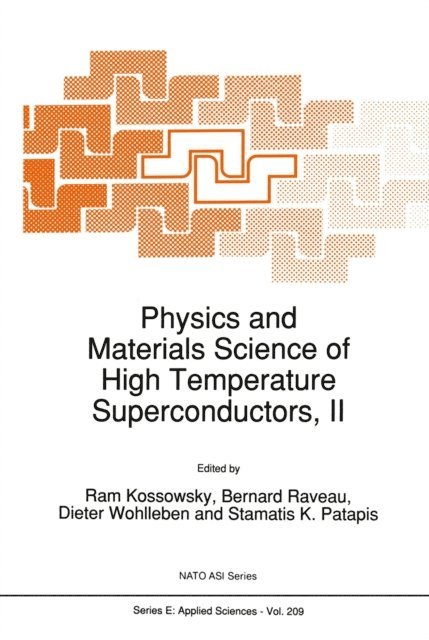Stamatis K. Patapis, Dieter Wohlleben, Bernard Raveau, R. Kossowsky - Physics and Materials Science of High Temperature Superconductors, II, E-bok
