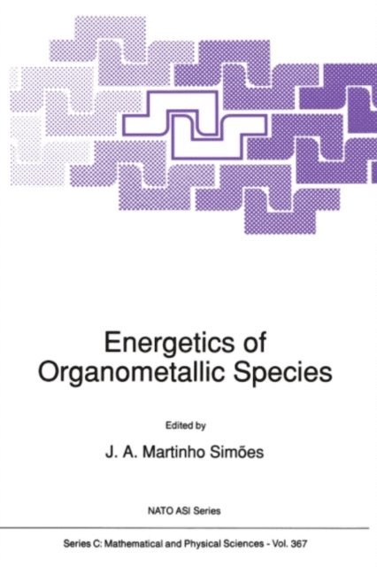 Jose A. Martinho Simoes - Energetics of Organometallic Species, E-bok