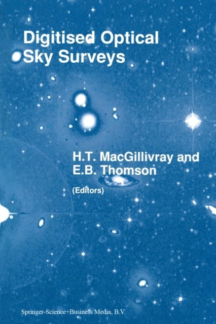E.B. Thomson, H.T. MacGillivray - Digitised Optical Sky Surveys, E-bok