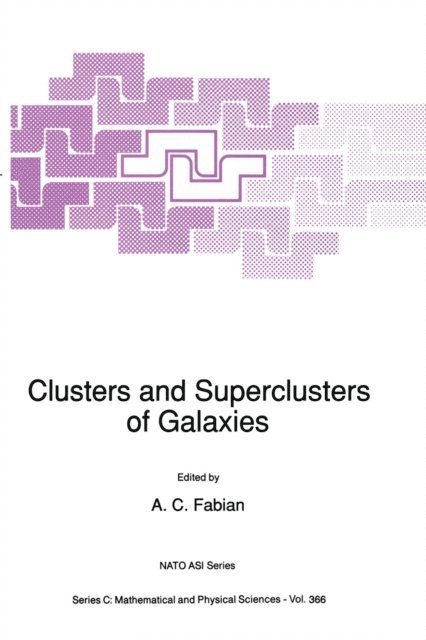 A.C. Fabian - Clusters and Superclusters of Galaxies, E-bok