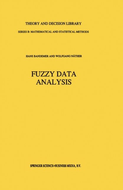 Wolfgang Nather, Hans Bandemer - Fuzzy Data Analysis, E-bok