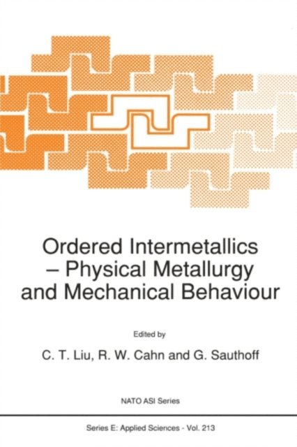 G. Sauthoff, R.W. Cahn, C.T. Liu - Ordered Intermetallics, E-bok