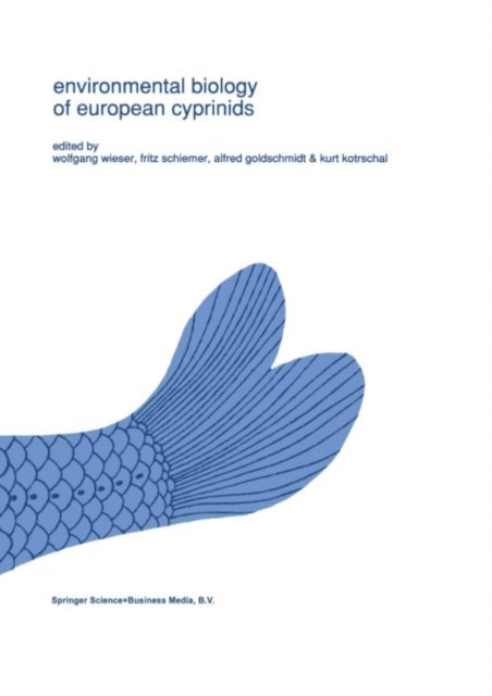 K. Kotrschal, A. Goldschmidt, F. Schiemer, W. Wieser - Environmental biology of European cyprinids, E-bok