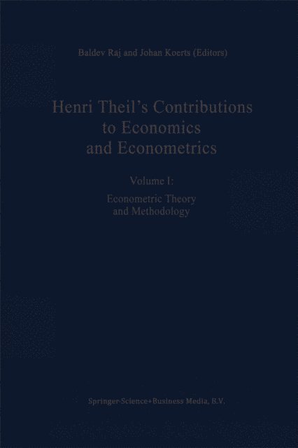 J. Koerts, B. Raj - Henri Theil's Contributions to Economics and Econometrics, E-bok