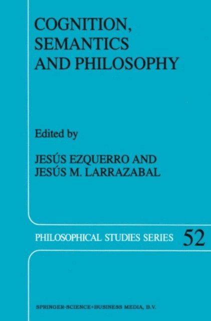Jesus M. Larrazabal, J. Ezquerro - Cognition, Semantics and Philosophy, E-bok