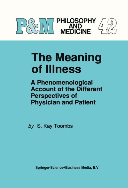 S. Kay Toombs - Meaning of Illness, E-bok
