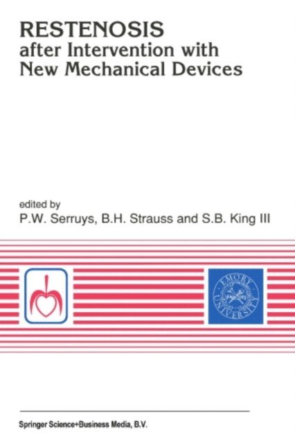 S.B. King III, B. Strauss, P.W. Serruys - Restenosis after Intervention with New Mechanical Devices, E-bok
