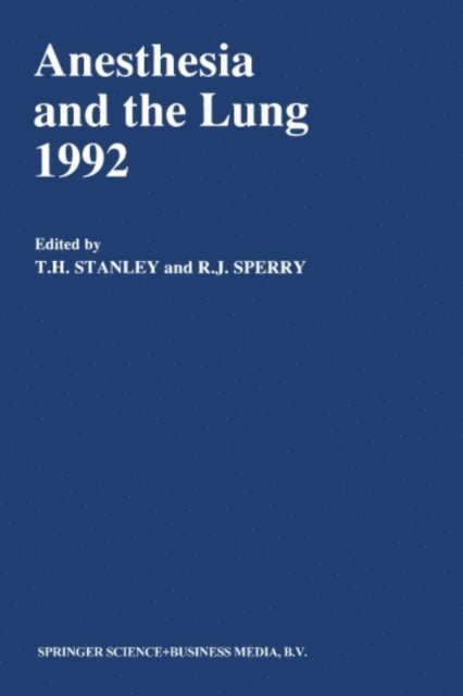R.J. Sperry, T.H. Stanley - Anesthesia and the Lung 1992, E-bok