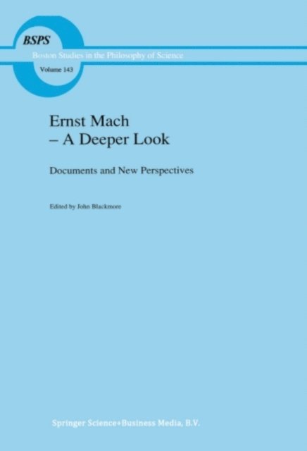 J.T. Blackmore - Ernst Mach - A Deeper Look, E-bok