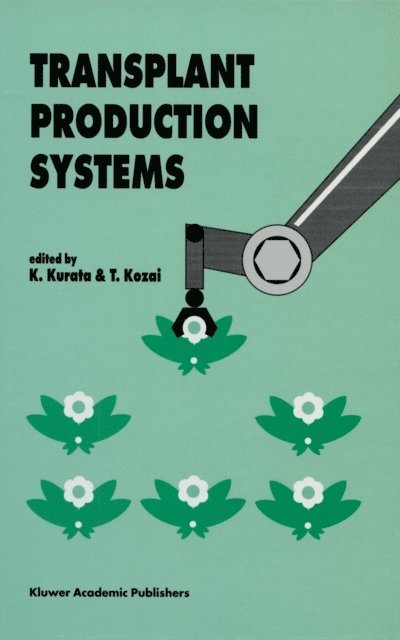 T. Kozai, K. Kurata - Transplant Production Systems, E-bok