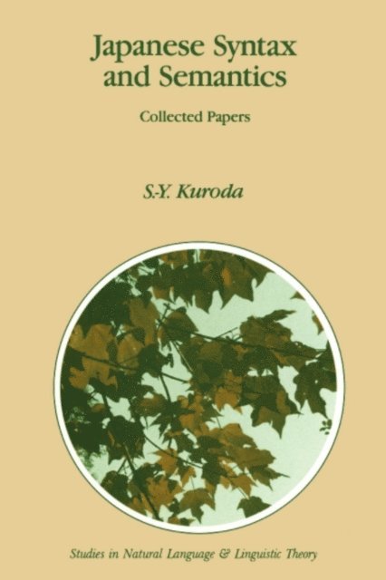 S.-Y. Kuroda - Japanese Syntax and Semantics, E-bok