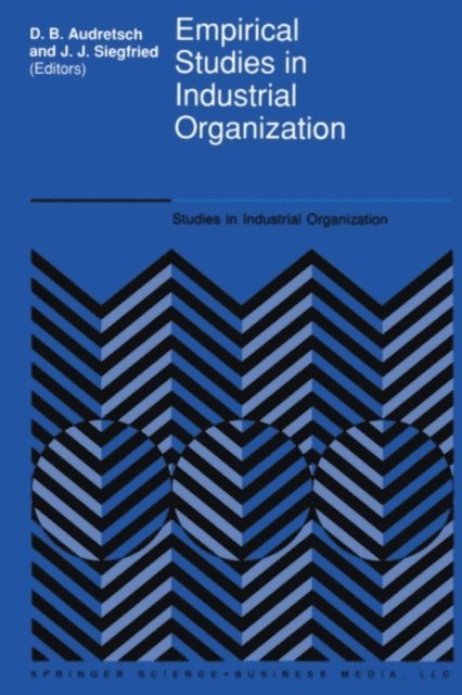 J.J. Siegfried, David B. Audretsch - Empirical Studies in Industrial Organization, E-bok