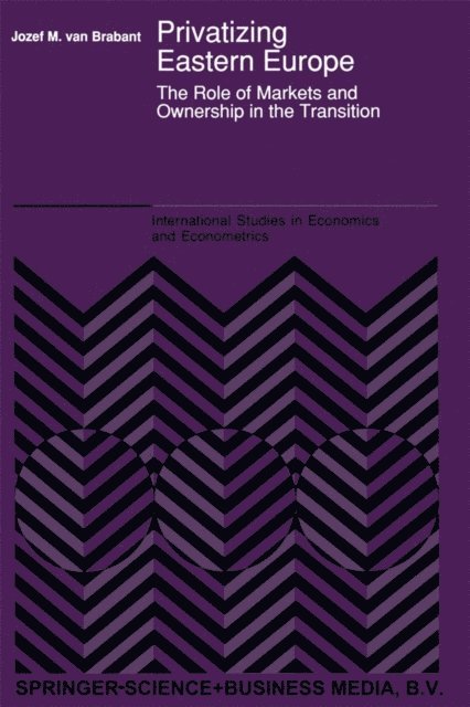 J.M. Van Brabant - Privatizing Eastern Europe, E-bok