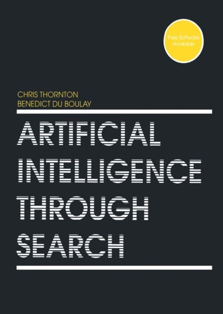 Benedict Du Boulay, Chris Thornton - Artificial Intelligence Through Search, E-bok