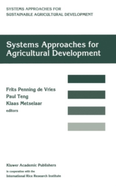 Klaas Metselaar, P.S. Teng, F.W.T Penning de Vries - Systems approaches for agricultural development, E-bok