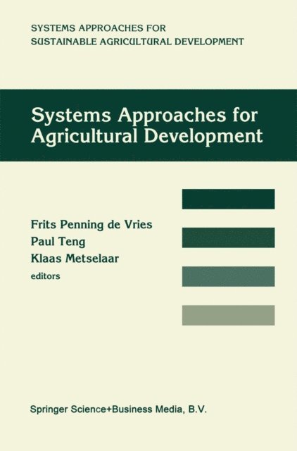 Klaas Metselaar, Paul Teng, Frits Penning de Vries - Systems approaches for agricultural development, E-bok