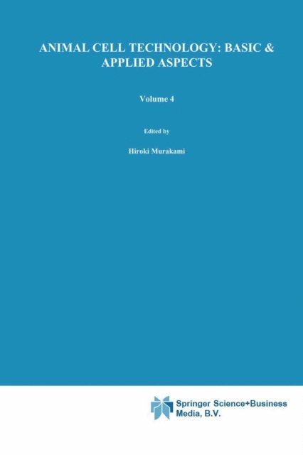 H. Tachibana, Sanetaka Shirahata, H. Murakami - Animal Cell Technology: Basic & Applied Aspects, E-bok