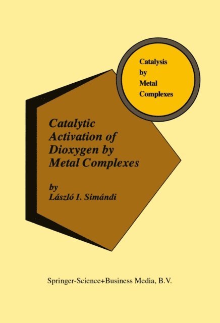 Laszlo I. Simandi - Catalytic Activation of Dioxygen by Metal Complexes, E-bok