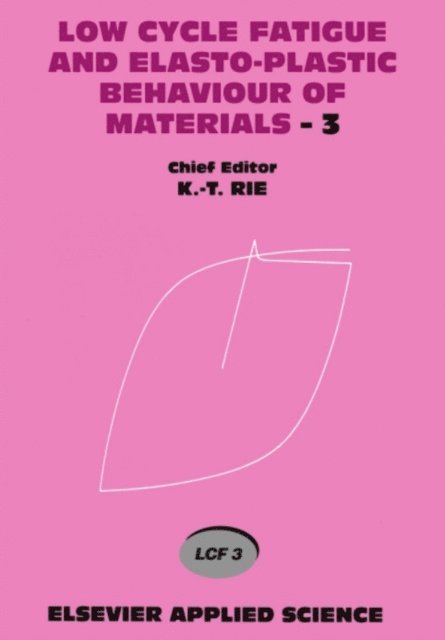 T. Seeger, K.-H. Schwalbe, H. Nowack, P. Neumann, G. Konig, H.W. Grunling, K.T. Rie - Low Cycle Fatigue and Elasto-Plastic Behaviour of Materials-3, E-bok