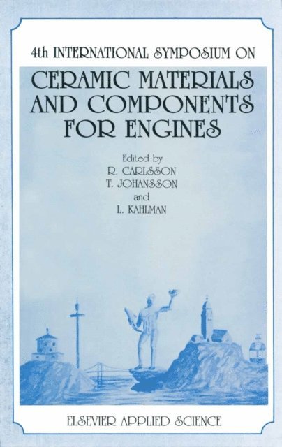 L. Kahlman, T. Johansson, R.L. Carlson - 4th International Symposium on Ceramic Materials and Components for Engines, E-bok
