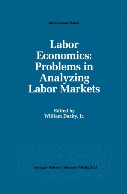 William A. Darity, Jr. - Labor Economics: Problems in Analyzing Labor Markets, E-bok