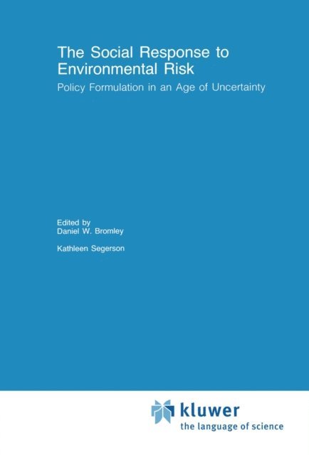 Kathleen Segerson, Daniel W. Bromley - Social Response to Environmental Risk, E-bok