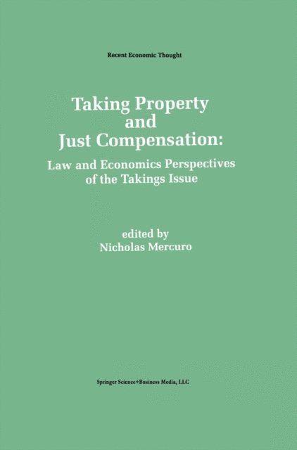 Nicholas Mercuro - Taking Property and Just Compensation, E-bok
