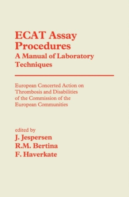 F. Haverkate, R.M. Bertina, J. Jespersen - ECAT Assay Procedures A Manual of Laboratory Techniques, E-bok. Tillgänglighet: Lägg i varukorg