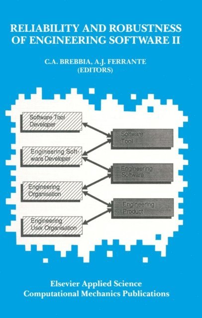A.J. Ferrante, C.A. Brebbia - Reliability and Robustness of Engineering Software II, E-bok